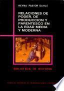Relaciones de poder, de producción y parentesco en la edad media y moderna