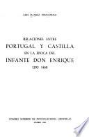 Relaciones entre Portugal y Castilla en la época del Infante don Enrique, 1393-1460