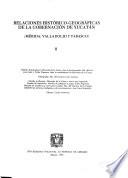 Relaciones histórico-geográficas de la gobernación de Yucatán