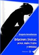 Relaciones tóxicas: acoso, malos tratos y mobbing