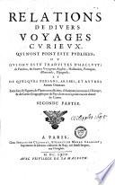 Relations de divers voyages curieux qui n'ont point esté publiées, ou qui ont esté traduites d'Haclvyt. de Purchas et d'autres voyageurs
