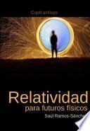 Relatividad para futuros físicos