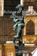 Relatos de Amor Y de Muerte - Volumen I