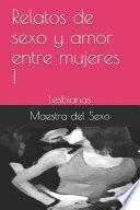 Relatos de sexo y amor entre mujeres 1