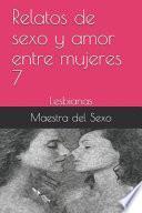 Relatos de sexo y amor entre mujeres 7