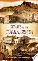 Relatos de una ciudad dormida