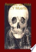 Relatos de Vida... Y Muerte