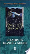 Relatos en blanco y negro