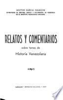 Relatos y comentarios sobre temas de historia venezolana
