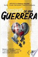 Renacer de una Guerrera: Renacer es VOLVER a empezar y solo una GUERRERA como TÚ tiene el poder para lograrlo.