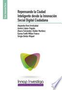 Repensando la ciudad inteligente desde la innovación social digital ciudadana