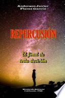 Repercusi—n - El final de toda decisi—n