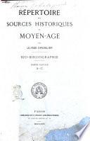 Répertoire des sources historiques du moyen-age bio-bibliographie par Ulysse Chevalier