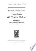 Repertorio del teatro chileno, bibliografiá, obras inéditas y estrenadas