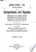 Repertorio doctrinal y legal por orden alfabético de la jurisprudencia civil española establecida por el Tribunal supremo en sus sentencias dictadas en recursos de casación y decisiones de competencia desde ...