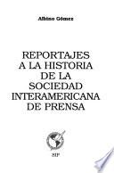 Reportajes a la historia de la Sociedad Interamericana de Prensa