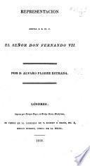 Representacion hecha a S.M.C. el señor don Fernando VII.