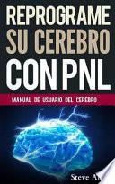 Reprograme Su Cerebro con PNL