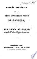 Reseña histórica de los últimos acontecimientos políticos de Galicia