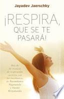 Respira, que se te pasara/ Breathe, It Will Go Away