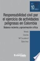 Responsabilidad civil por el ejercicio de actividades peligrosas en Colombia. Balance reciente y aproximación crítica