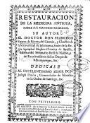 Restauracion de la medicina antigua, sobre sus mayores remedios