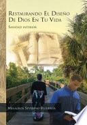 RESTAURANDO EL DISEÑO DE DIOS EN TU VIDA