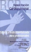 Resucitación cardiopulmonar básica e instrumentalizada para profesionales