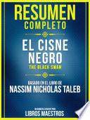 Resumen Completo: El Cisne Negro (The Black Swan) - Basado En El Libro De Nassim Nicholas Taleb