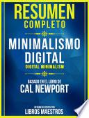 Resumen Completo: Minimalismo Digital (Digital Minimalism) - Basado En El Libro De Cal Newport