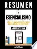 Resumen De Esencialismo: Logra El Máximo De Resultados Con El Mínimo De Esfuerzos – De Greg McKeown
