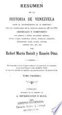 Résúmen de la historia de Venezuela: Desde el descubrimiento de su territorio por los casllanos en el siglo xv, hasta el año de 1797