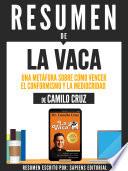 Resumen De La Vaca: Una Metafora Sobre Como Vencer El Conformismo Y La Mediocridad - De Camilo Cruz