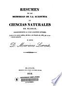 Resúmen de las memorias de la Academia de Ciencias Naturales de Madrid, correspondientes al curso académico anterior leído en la sesión pública del dia 2 de octubre de 1837 por su secretario perpetuo