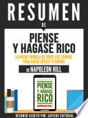 Resumen De Piense Y Hagase Rico: La Mejor Fórmula De Todos Los Tiempos Para Hacer Crecer Tu Dinero - De Napoleon Hill