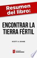 Resumen del libro Encontrar la tierra fértil de Scott A. Shane