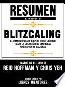 Resumen Extendido De Blitzcaling: El Camino Para Ir Rápido Como Un Rayo Hacia La Creación De Empresas Masivamente Valiosas – Basado En El Libro De Reid Hoffman Y Chris Yeh