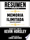 Resumen Extendido De Memoria Ilimitada (Unlimited Memory) – Basado En El Libro De Kevin Horsley