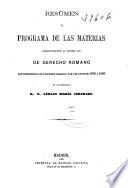 Resúmen ó programa de las materias correspondientes al segundo año de Derecho romano