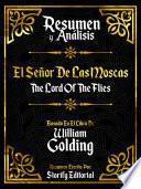 Resumen y Analisis: El Señor De Las Moscas (The Lord Of The Flies) - Basado En El Libro De William Golding