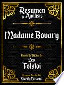 Resumen Y Analisis: Madame Bovary - Basado En El Libro De Gustave Flaubert