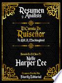 Resumen Y Analisis: Matar A Un Ruiseñor (To Kill A Mockingbird) - Basado En El Libro De Nelle Harper Lee