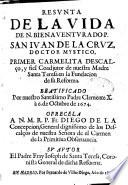 Resunta de la vida de N. Bienaventurado P. San Juan de la Cruz, doctor mystico, primer carmelita descalço... su autor el Padre Fray Joseph de Santa Teresa,...