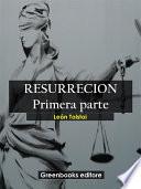 Resurrecion. Primera parte