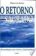 Retorno Do Sagrado, O