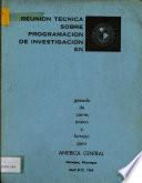 Reunion Tecnica Sobre Programacion de Investigacion en Ganado de Carne, Pastis y Forrajes Para America