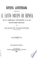 Revista agustiniana dedicada al Santo Obispo de Hipona en su admirable conversión á la fe