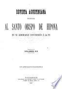 Revista agustiniana dedicada al Santo Obispo de Hipona en su admirable conversión á la fe