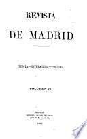 Revista de Madrid; ciencia, literatura, política