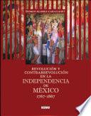 Revolución y contrarrevolución en la Independencia de México 1767-1867